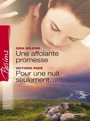 cover image of Une affolante promesse--Pour une nuit seulement (Harlequin Passions)